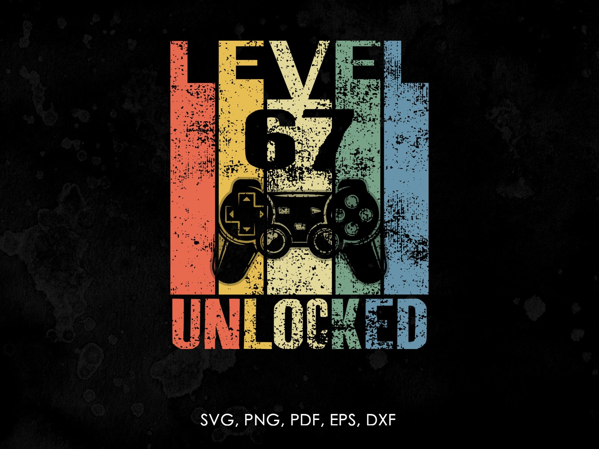 Level 67 Unlocked Svg, 67th Birthday Gift for Gamers | Svg, Png, Pdf ...