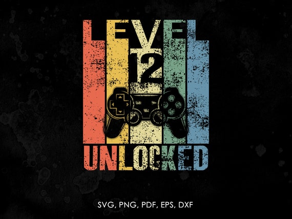 Level 12 Unlocked svg, 12nd Birthday svg, Twelve Birthday