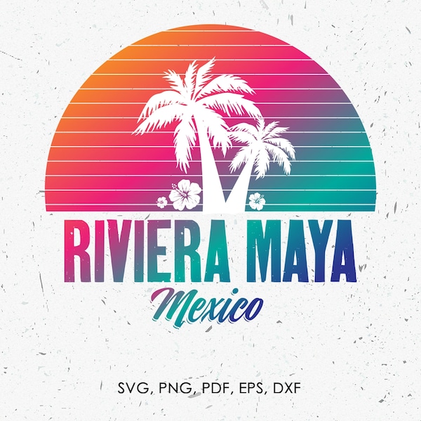 Riviera Maya svg, Summer Beach Vacation, Spring Break | png, eps, vector, cut file, instant download