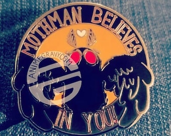 Mothman believes in you enamel pin