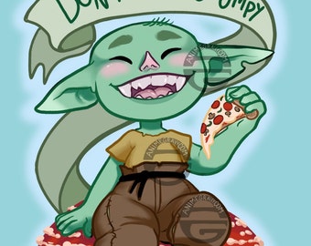 Don’t be Grumpy Just be a Goblin 11x17” art print