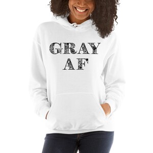 Gray AF Funny Gray Hair Gift, Unisex Hoodie, Light Colors