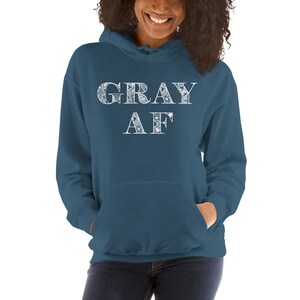 Gray AF Funny Gray Hair Unisex Hoodie