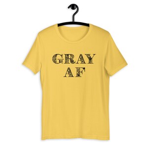 Gray AF Funny Gray Hair T-shirt