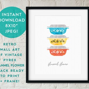 May include: A digital print of three vintage Pyrex baking dishes in a stack. The dishes are in shades of blue, yellow, and orange with a white floral pattern. The text "flannel flower" is written below the dishes.