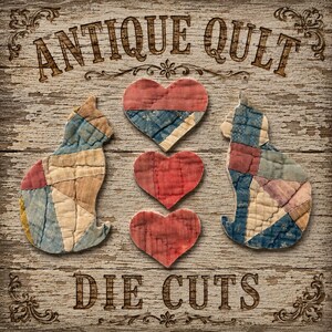 May include: Two cat-shaped die cuts and three heart-shaped die cuts made from a patchwork of blue, red, and cream-colored fabric. The text ANTIQUE QUILT is printed at the top and DIE CUTS is printed at the bottom in a dark brown serif font.