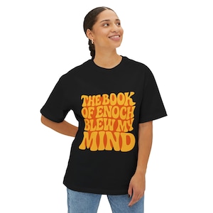 The Book of Enoch blew my mind Customizable Unisex Boxy Tee, Oversized Graphic Tee, Spiritual Apparel, Gift for Readers