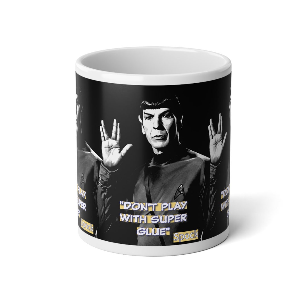 Spock Mug Don't Play With Super Glue .. Spock Jumbo Mug, 20oz - Etsy