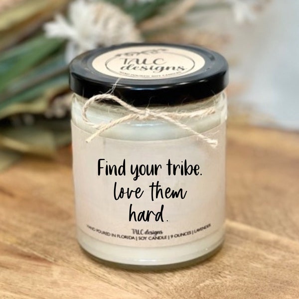 Find Your Tribe Love Them Hard Candle | Best Friend Candle | Gift For Her | Birthday Gift | Christmas Gift | Gift For Him | Funny Candle