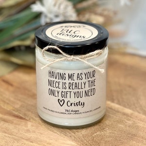 Having Me As Your Niece Is The Only Gift You Need | Gift For Aunt | Mother's Day | Cute Candle | Funny Uncle | Christmas Gift | Aunt Gift