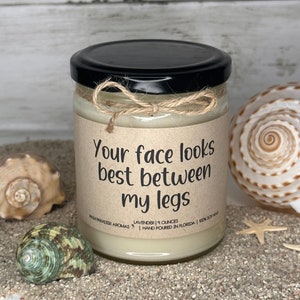 Your Face Looks Best Between My Legs | Intimate Candle | Sex Candle | Gift For Him | Funny Candle | Christmas | Boyfriend Gift | Husband