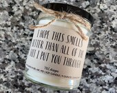 I Hope This Smells Better Than All The Shit I Put You Through Mother s Day Fathers Day Funny Candle Gift For Mom Gift For Dad