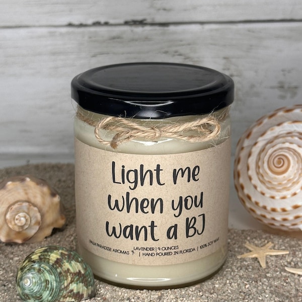Light Me When You Want A BJ Candle - Funny Soy Candle Gag Gift
