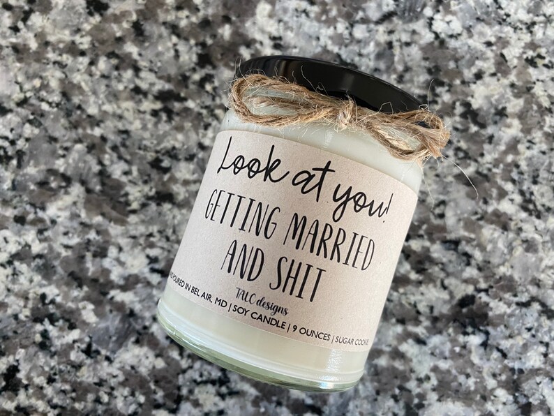 Look At You Getting Married And Shit Gift For Friend Engagement Gift Soy Candle Gift For Her Funny Candle Marriage Wedding image 1