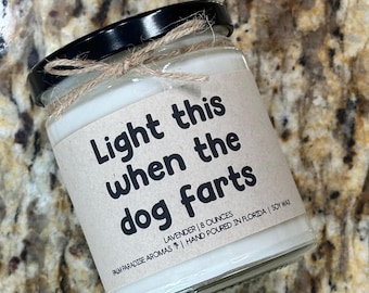 Light This When The Dog Farts | Funny Dog Fart Candle | 8 oz Soy Wax, Dog Lover Gift