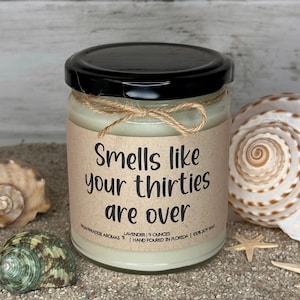 Thirties Are Over | 40th Birthday | Forty | Birthday | 40th Birthday Present | Gift Idea | Soy Candle | 40th Birthday Gift Women | Friend