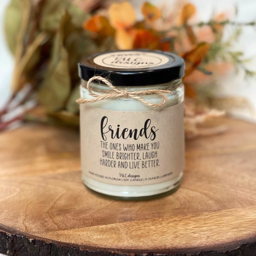 Friends Make Life Better Candle Best Friend Candle Gift Etsy