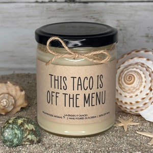 This Taco Is Off The Menu | Gift For Friend | Engagement Gift | Soy Candle | Gift For Her | Funny Candle | Marriage | Wedding | Bridesmaid