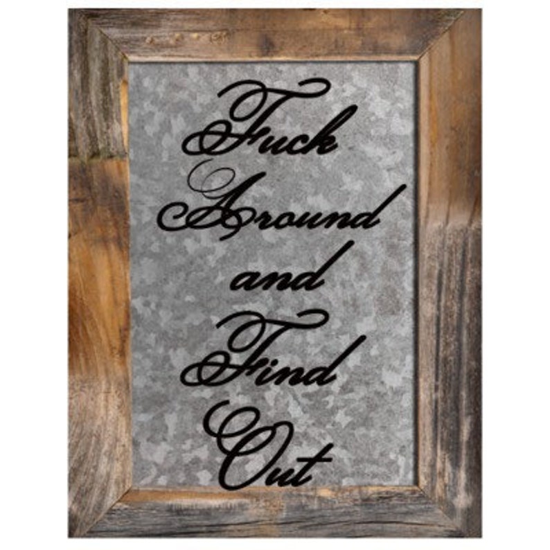Fuck Around and Find Out Sign