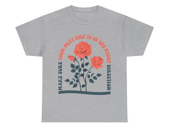 Next Step In Right Direction T-Shirt | Inspirational Motivational Tee