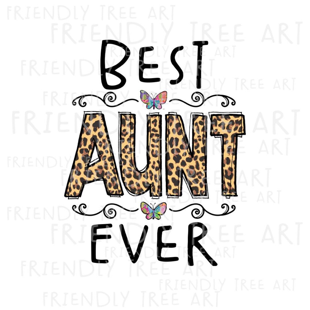Best Aunt Ever Png, PNG Files for Sublimation Printing, Aunt Life, Aunt ...