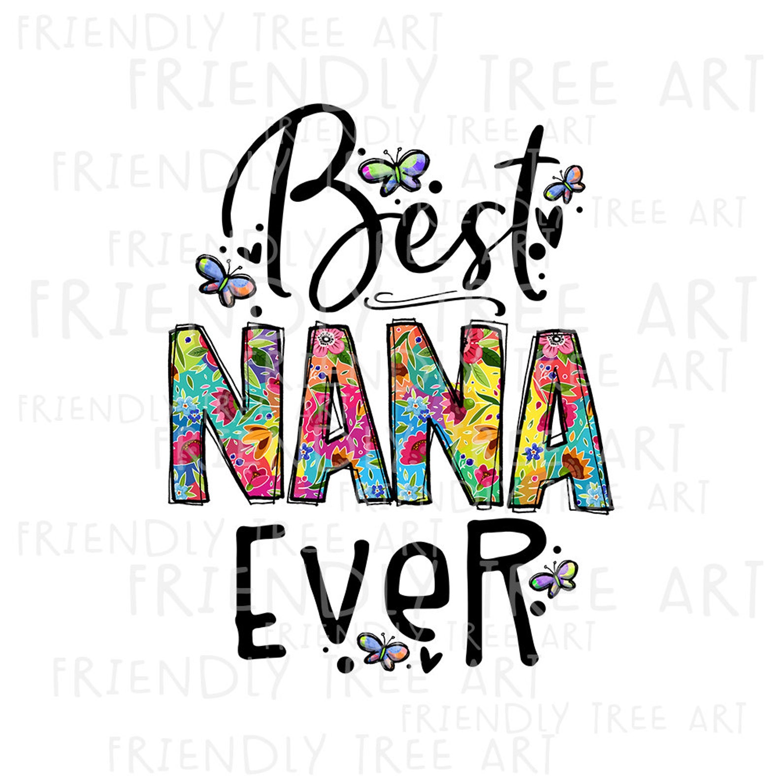 Best Nana Ever Png Nana PNG Files For Sublimation Printing Etsy