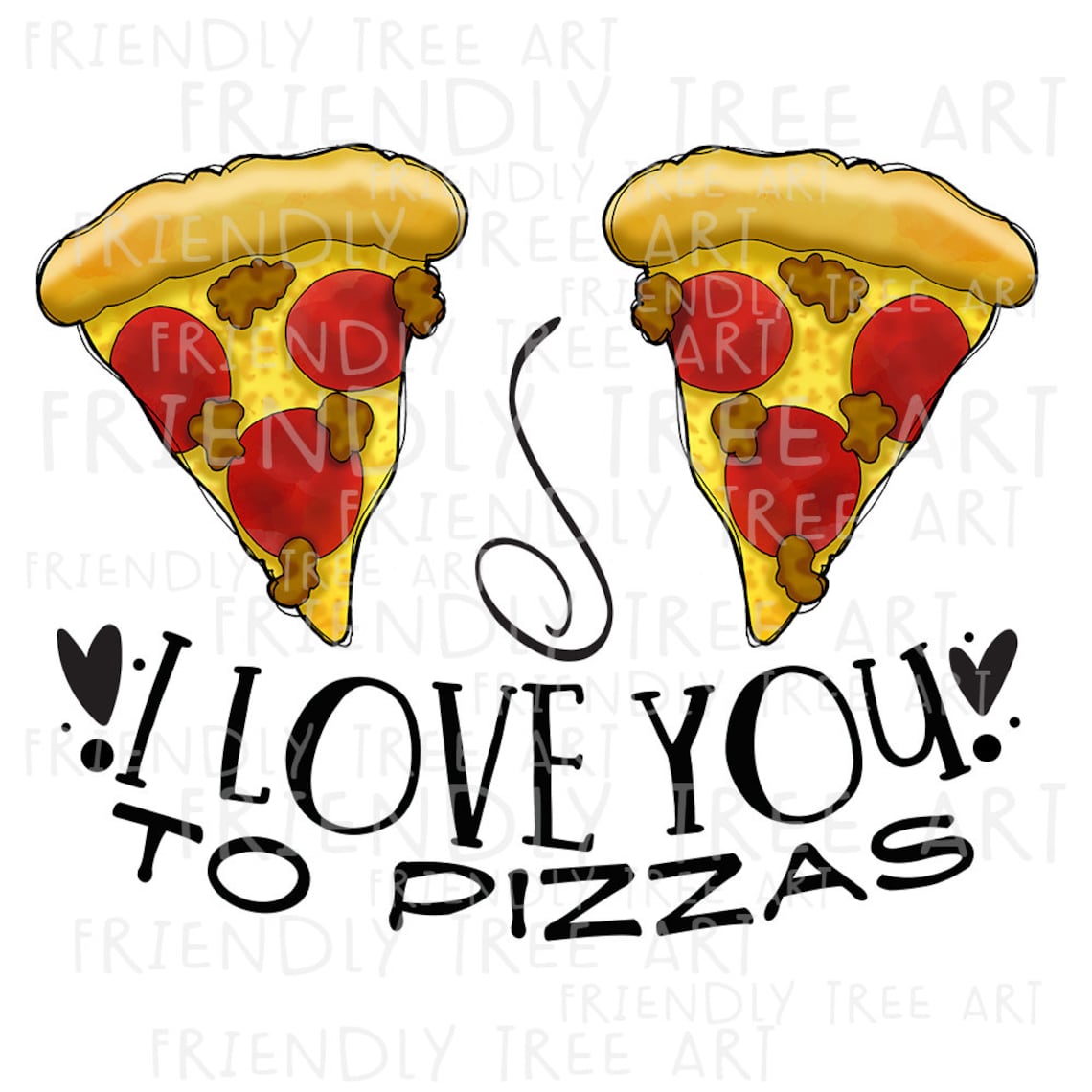 I Love You to Pizzas Pizza PNG Files for Sublimation Pizza Etsy