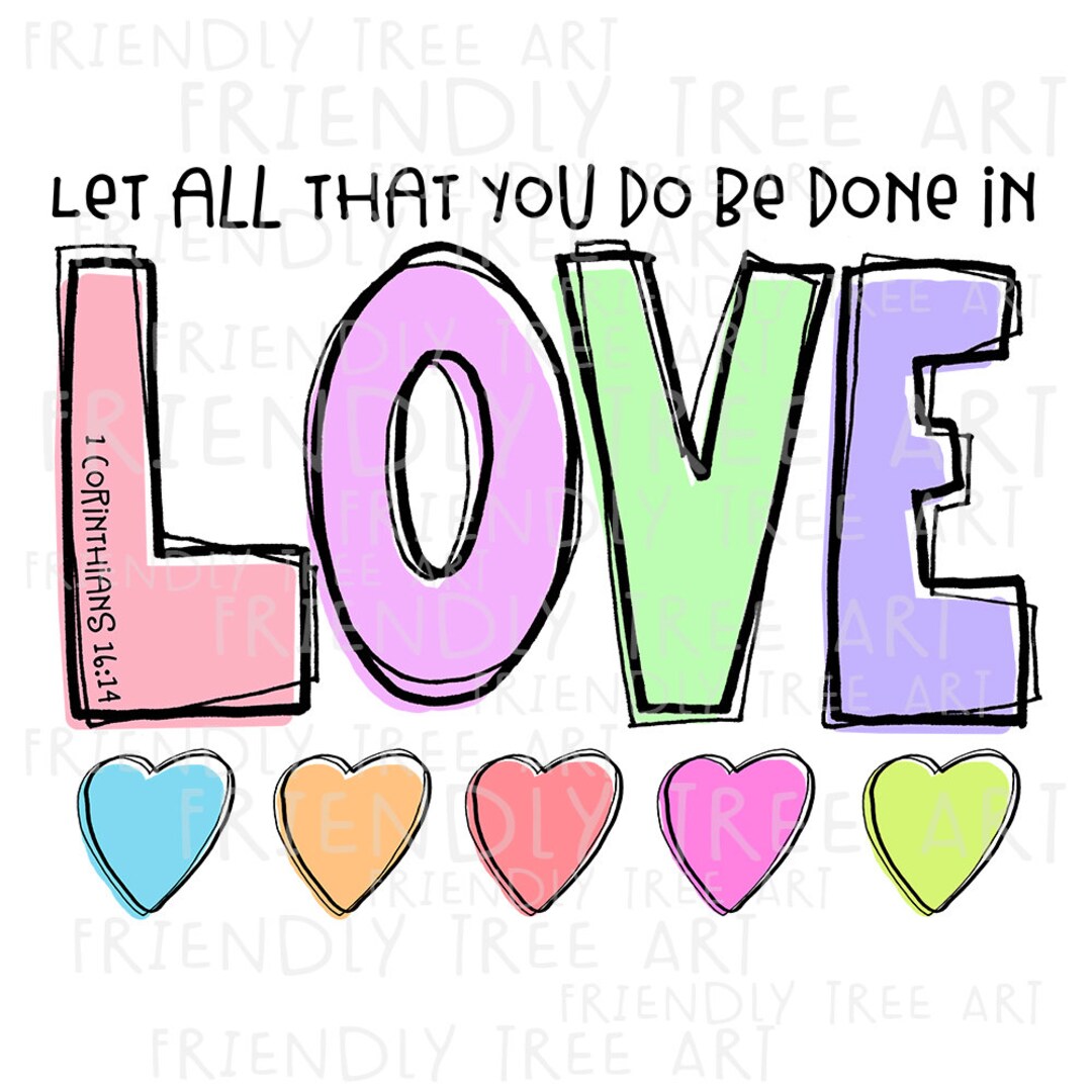 Let All That You Do Be Done in Love Png, PNG Files for Sublimation ...