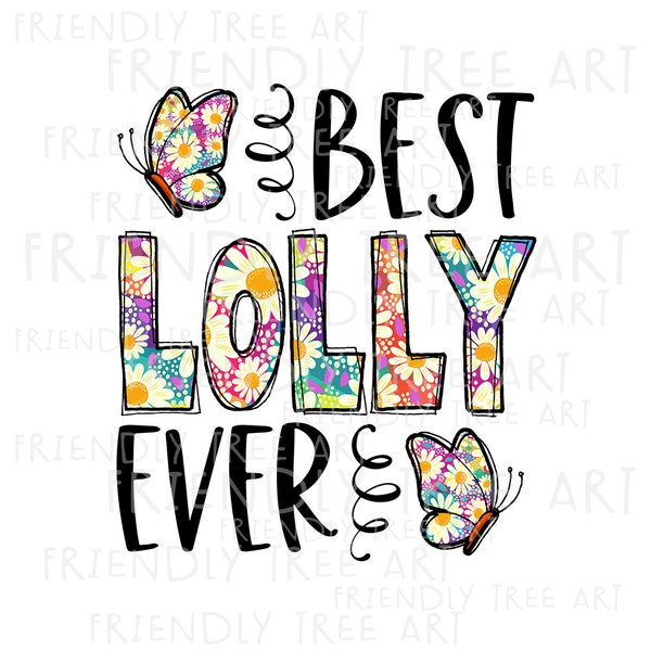 Best Lolly Ever Png, PNG Files For Sublimation Printing, Family, Lolly Clipart, Lolly Gift, Floral Lolly, Friendly Tree Art, Hand Drawn Png
