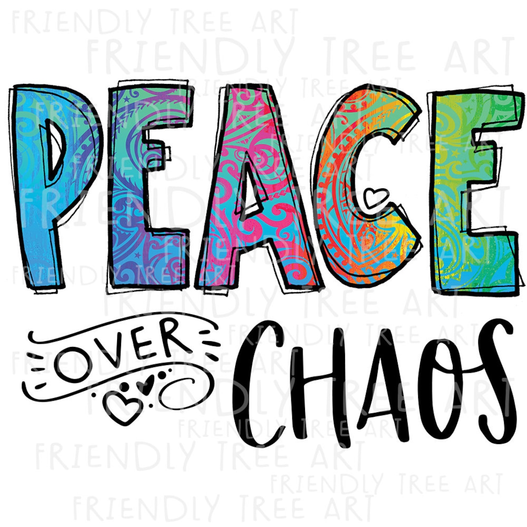 Peace Over Chaos, PNG Files for Sublimation Printing, Peace Png, Chaos
