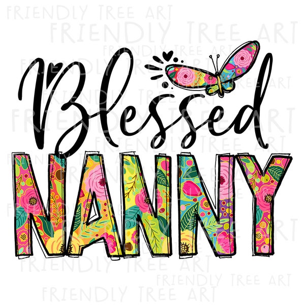 Blessed Nanny, Nanny PNG Files For Sublimation Printing, Family, Nanny Clipart, Nanny Gift, Floral Nanny, Friendly Tree Art, Hand Drawn Png