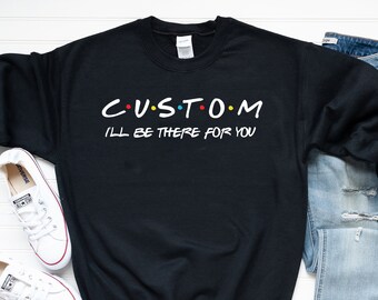 friends themed sweatshirt