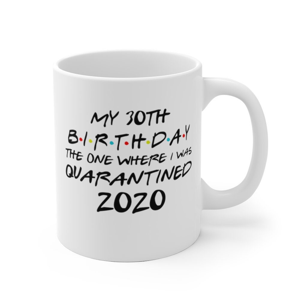 30th Quarantine Mug 30th Birthday Quarantine Gift Gift For Etsy