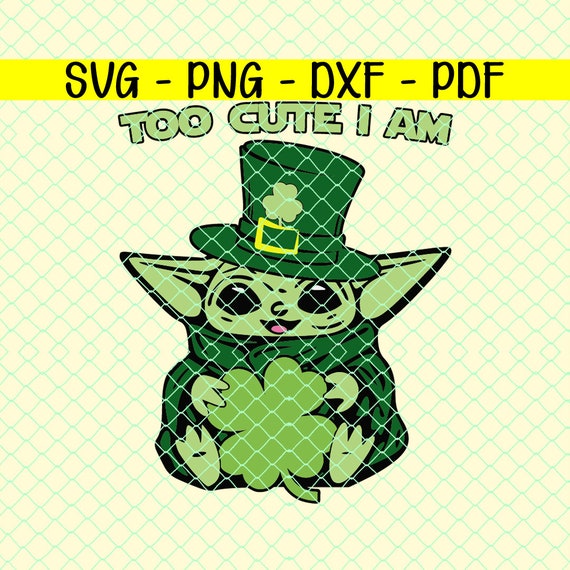 Download Free Baby Yoda Too Cute I Am Svg Happy St Patrick S Day Svg Etsy SVG Cut Files
