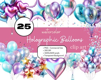 25 Holographic Balloons Watercolor Clipart Sublimation Bundle PNG Commercial Use Graphics Foil Birthday Party Pastel Junk Journal Digital