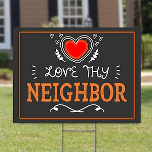 Inspirational &quot;Love Your Neighbor&quot; Yard Sign - 18 X 24 - Corrugated Plastic - Be Kind - Yard Decorations- Home & Garden - Commandment