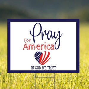 Pray For America In God We Trust Yard Sign w/Stake - Double-Sided, 18 x 24