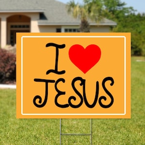 I love Jesus yard sign | Jesus 2020 yard sign | 18x24 Corrugated Yard Sign coroplast | Jesus Lawn Sign 2020 | Christian yard sign | Jesus