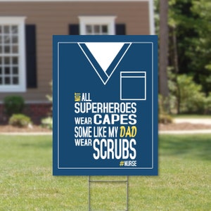 Superhero Nurse Yard Sign, Thank You Nurses Yard Sign, Not All Superheros Wear Capes Sign, Nurse Appreciation, Dad Nurse Sign, Wears Scrubs