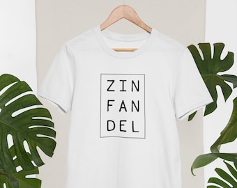 Zinfandel - T-Shirt, Wine Lovers Shirt, Wine T-shirt, Gift for Him or Her, Men Women&#39;s  Shirt, Vacation Tee, Graphic Shirt, Fun Tee
