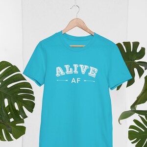 Alive Af - Camiseta, Camiseta Engraçada, Camiseta Masculina e Feminina, Camisa Casual, Camiseta, Presente para Ele ou Ela