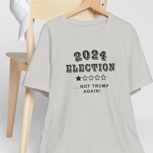 Election 2024 - Presidential Election T-shirt, Patriotic Gender Neutral Gift, Popular Sarcastic Election Shirt, Funny Election Shirt