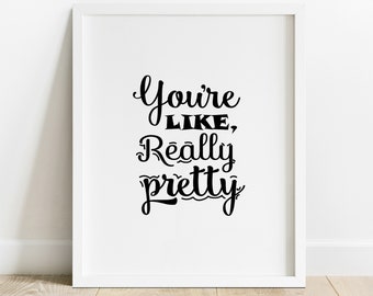 Typography Poster, You'Re Like, Really Pretty, Poster, Black And White, Inspirational Quote, Apartment Decor, Nursery Decor, IP163