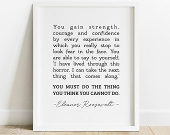 Eleanor Roosevelt Quote, You Gain Strength, Courage, And Confidence, Inspiring Quote, Motivational Poster, Typewriter Font, IP565