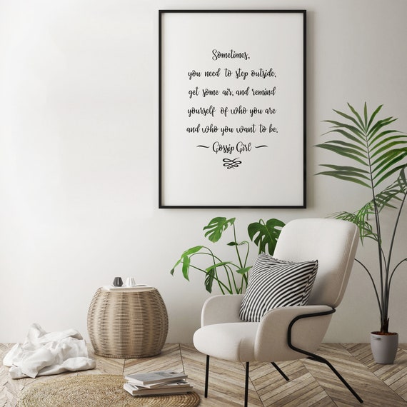 Sometimes You Need to Step Outside Gossip Girl Quote Print 
