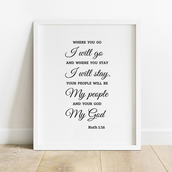 Bible Verse Poster, Ruth 1:16, Where You Go I Will Go, And Where You Stay I Will Stay, Bible Verses, Wedding Sign, Wedding Decor, IP250