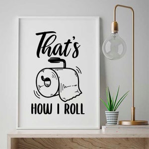 Funny Bathroom Print Poster Art That's How I Roll - Etsy