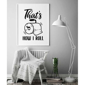 Funny Bathroom Print Poster Art That's How I Roll - Etsy