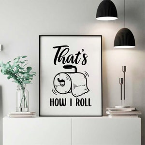 Funny Bathroom Print Poster Art That's How I Roll - Etsy