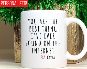You Are The Best Thing I Ever Found On The Internet Mug, Boyfriend Valentines Day Gift for Him, Funny Gift for Him, Husband Anniversary Gift